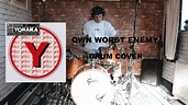 Yonaka - Own Worst Enemy - Drum Cover - YouTube