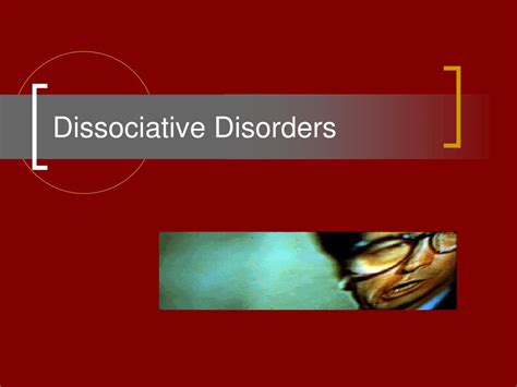 Ppt Dissociative Disorders Powerpoint Presentation Free Download