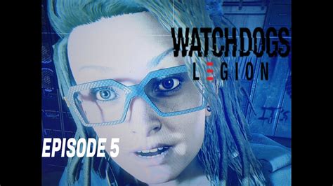 Watch Dogs Légion Episode 5 Youtube
