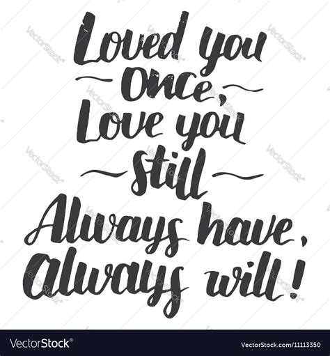 Love You Once Quote Modern Calligraphy Royalty Free Vector