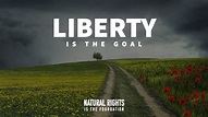 Natural Rights and Liberty: The Foundation and the Goal | Tenth ...