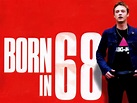 Born in 68 Pictures - Rotten Tomatoes