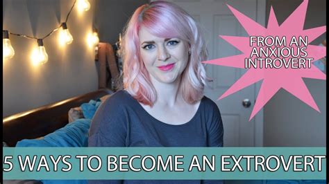 Ways To Become An Extrovert Tips From An Anxious Introvert Youtube