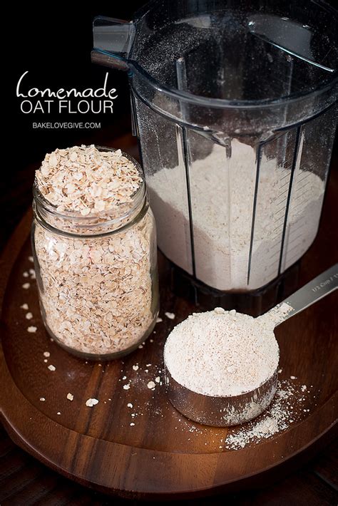 How To Make Homemade Oat Flour Bake Love Give