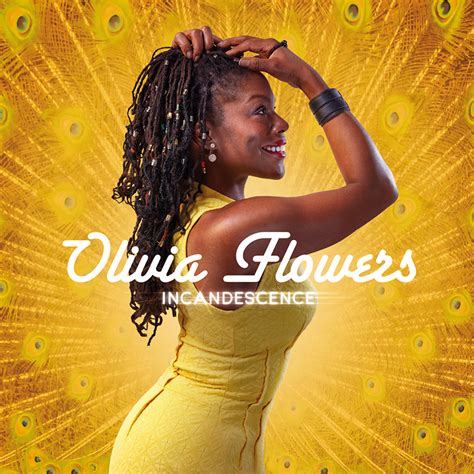 Release Olivia Flowers Incandescence