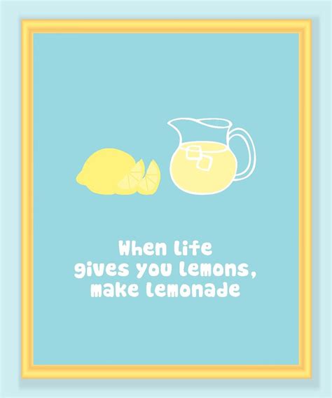When Life Gives you Lemons Make Lemonade Print