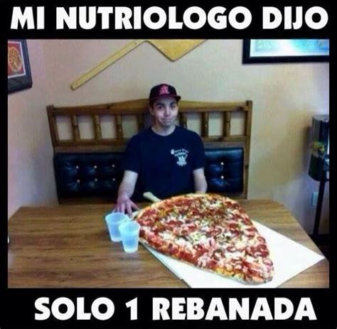 52 ofertas de trabajo de nutriologo en méxico. Mi nutriólogo dijo solo 1 rebanada de pizza | Memes de gordos, Memes de comida, Imagenes de risa ...