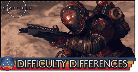 Difficulty Differences And How To Change Difficulty Starfieldgame