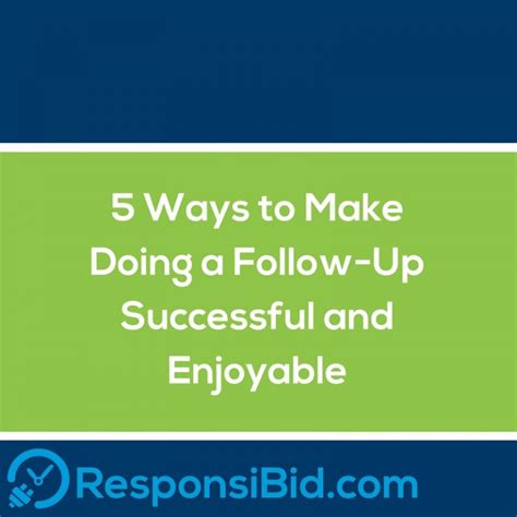 5 Ways To Make Doing A Follow Up Successful And Enjoyable
