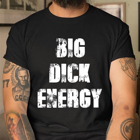 Big Dick Energy Shirt Itees Global