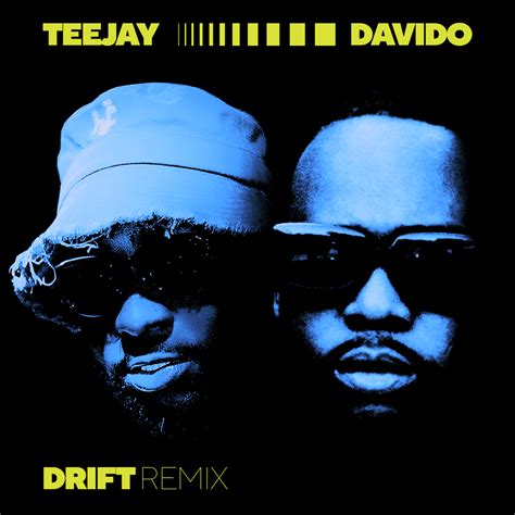 Teejay And Davido Drift Remix Lyrics Genius Lyrics