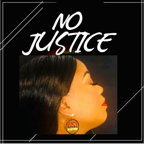 No Justice Song By Intelligent Diva Spotify