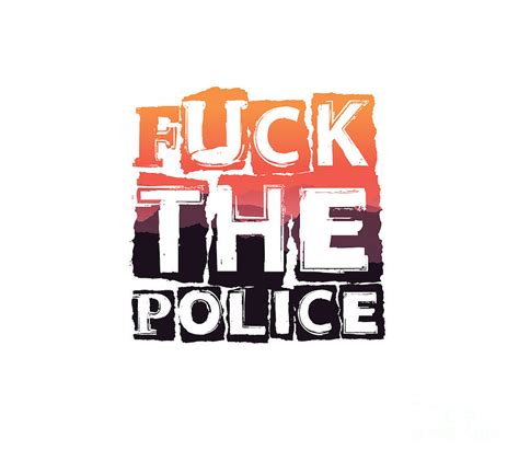 Fuck The Police Digital Art By Frannigan