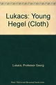 The Young Hegel : Studies in the Relations between Dialectics and ...
