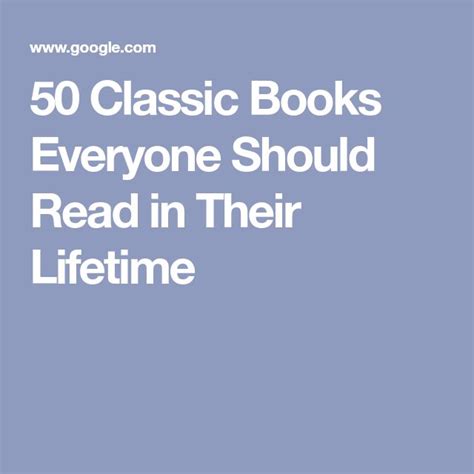 50 Classic Books Everyone Should Read In Their Lifetime Classic Books Books Everyone Should