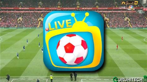 Live Football Tv Hd Streaming Per Android Guruhitech