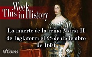 Muere la reina María II de Inglaterra, el 28 de diciembre de 1694 ...