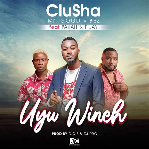 Clusha Uyu Wineh Feat F Jay And Paxah Zambianplay