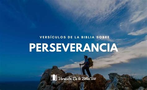 40 Versículos De Perseverancia Y Esfuerzo Rvr1960