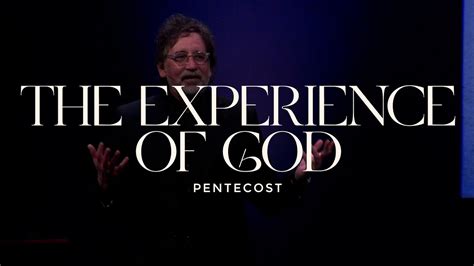 The Experience Of God Pentecost 2022 Youtube