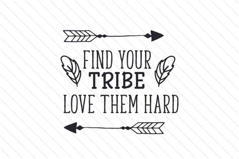 Find Your Tribe Love Them Hard Svg Cut File By Creative Fabrica Crafts
