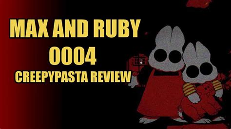 Max And Ruby 0004 Creepypasta Review Youtube