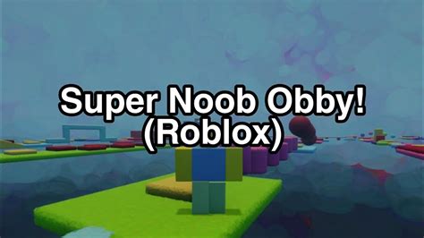 Dreams Super Noob Obby Roblox Youtube
