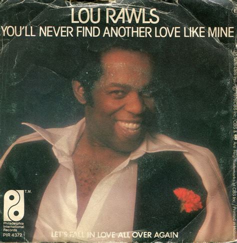 Lou Rawls Youll Never Find Another Love Like Mine Lets Fall In