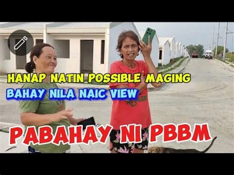 Hanap Natin Possible Maging Bahay Nila Naic View Pabahay Ni PBBM