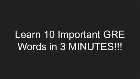 10 Important Gre Words In 3 Minutes Youtube