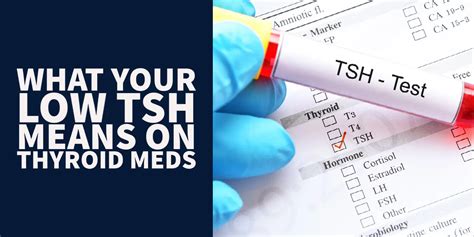 What Your Low Tsh Means With Thyroid Medication And Without