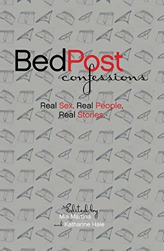 bedpost confessions real sex real people real stories by mia martina goodreads