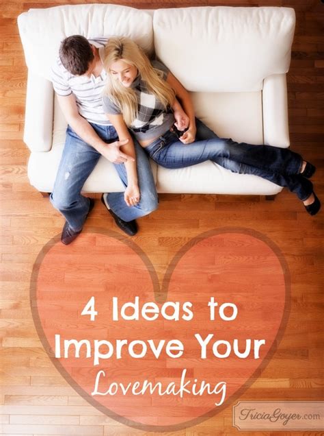 4 Ideas To Improve Your Lovemaking