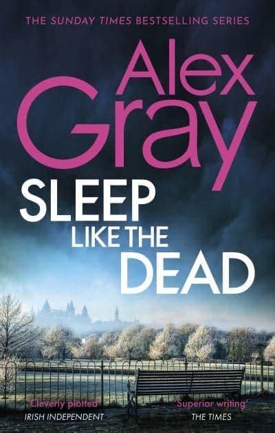 Alex Gray Sleep Like The Dead Detective Lorimer Book 9