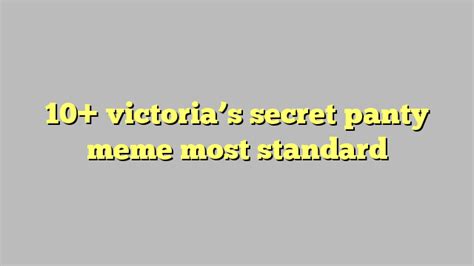 10 Victoria S Secret Panty Meme Most Standard Công Lý And Pháp Luật