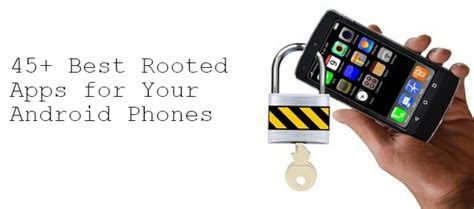 Best 45 Must Have Apps For Rooted Android Phonesupdated Digital