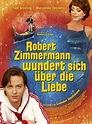 Robert Zimmermann wundert sich über die Liebe - Film 2008 - FILMSTARTS.de