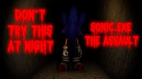 Never Play This At Night Sonicexe The Assault Youtube
