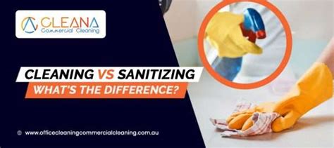 Cleaning Vs Sanitizing What S The Difference CLEANA