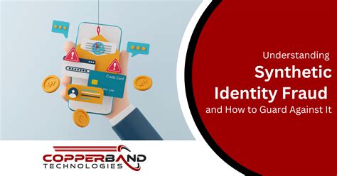 Understanding Synthetic Identity Fraud And How To Guard Against It Copperband Tech