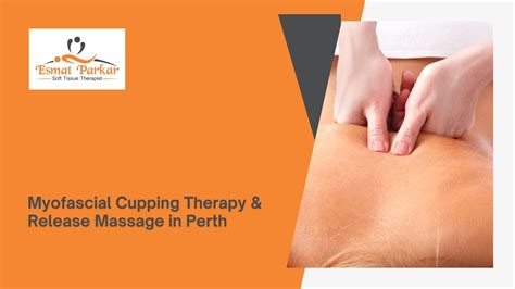 Myofascial Cupping Therapy And Release Massage In Perth By Esmat Parkar Issuu