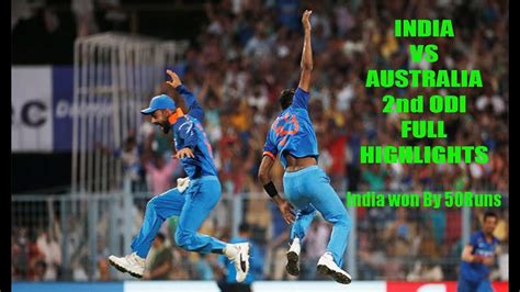 Ind Vs Aus 2nd Odi Full Highlights 21 Sept 2017 India Vs Australia