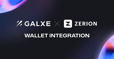 Galxe On Twitter Galxe Has Now Integrated Zerion Wallet Zerion Is A