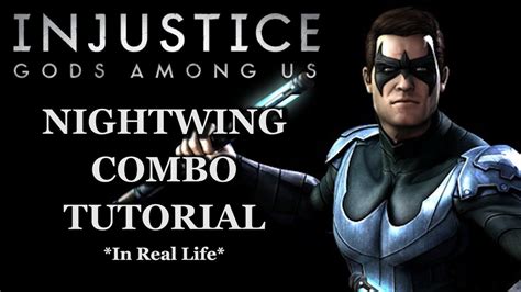 Injustice Gods Among Us Nightwing Combo How To Fight Like Nightwing