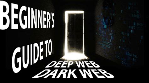 Beginners Guide To The Deep Web And The Dark Web