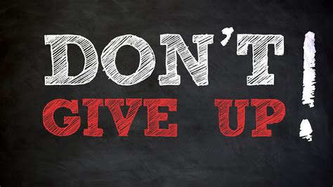Don`t Give Up Formula To Life Success
