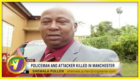 Policeman And Attacker Fatally Shot In Manchester Jamaica Tvj News Dec 4 2021 Youtube