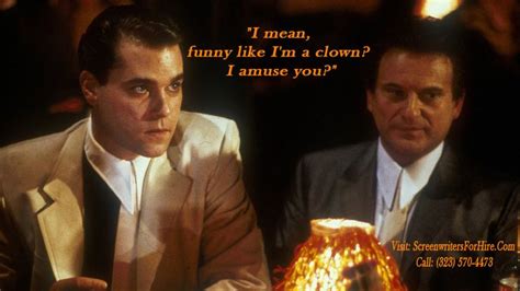 Movie Quote For Good Fellas I Mean Funny Like Im A Clown I Amuse