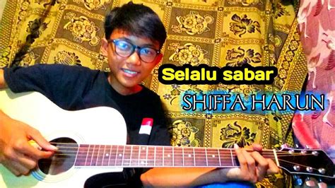 Selalu Sabar Shiffa Harun Cover Gitar Lyrics Lirik Youtube