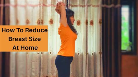 How To Reduce Breast Size At Home Simple Exercises To Lift And Tone